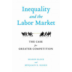 Inequality and the Labor Market: The Case for Greater Competition