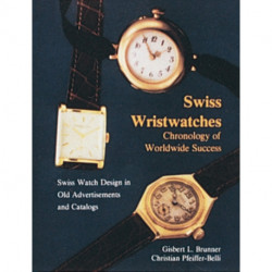 Swiss Wristwatches: Chronology of Worldwide Success