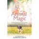 Animal Magic: The Extraordinary Proof of Our Pets’ Intuition and Unconditional Love for Us