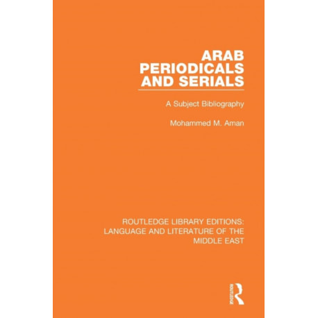 Arab Periodicals and Serials: A Subject Bibliography