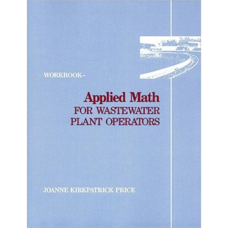 Applied Math for Wastewater Plant Operators - Workbook