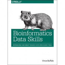 Bioinformatics Data Skills: Reproducible and Robust Research with Open Source Tools