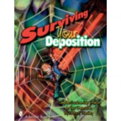 Surviving Your Deposition: A Complete Guide to Help Prepare for Your Deposition