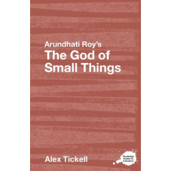 Arundhati Roy's The God of Small Things: A Routledge Study Guide