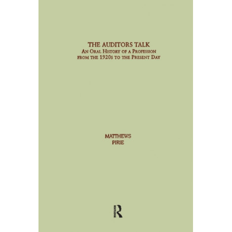 The Auditor's Talk: An Oral History of the Profession from the 1920s to the Present Day