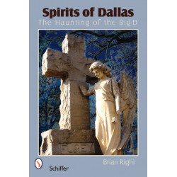 Spirits of Dallas: The Haunting of the Big D
