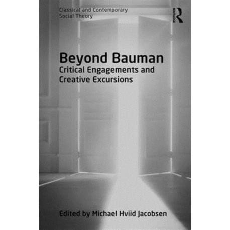 Beyond Bauman: Critical engagements and creative excursions