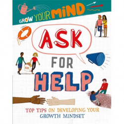 Grow Your Mind: Ask for Help