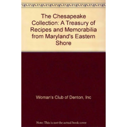 The Chesapeake Collection: A Treasury of Recipes and Memorabilia from Maryland’s Eastern Shore
