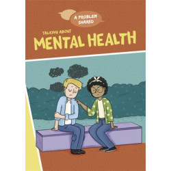 A A Problem Shared: Talking About Mental Health
