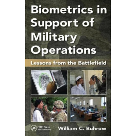 Biometrics in Support of Military Operations: Lessons from the Battlefield