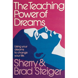 The Teaching Power of Dreams: Using Your Dreams to Change Your Life