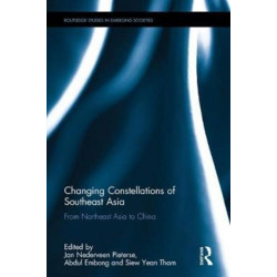 Changing Constellations of Southeast Asia: From Northeast Asia to China