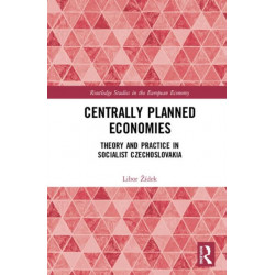 Centrally Planned Economies: Theory and Practice in Socialist Czechoslovakia