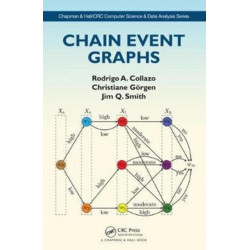Chain Event Graphs: Chapman & Hall/CRC Computer Science and Data Analysis Series