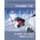 Training the Right Stuff: The Aircraft That Produced America's Jet Pilots
