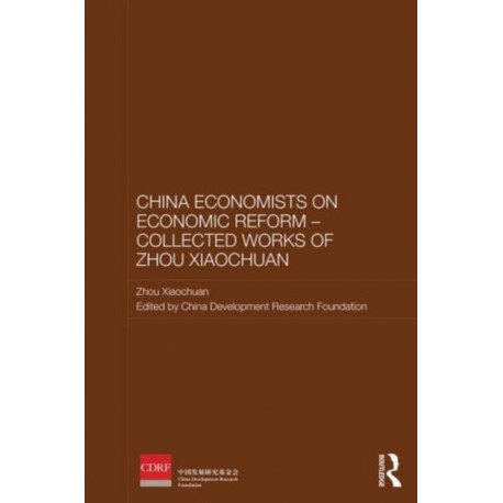 Chinese Economists on Economic Reform - Collected Works of Zhou Xiaochuan