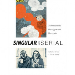Singular & Serial: Contemporary Monotype and Monoprint
