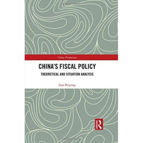 China’s Fiscal Policy: Theoretical and Situation Analysis