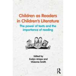 Children as Readers in Children's Literature: The power of texts and the importance of reading