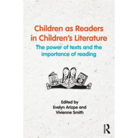 Children as Readers in Children's Literature: The power of texts and the importance of reading