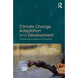 Climate Change Adaptation and Development: Transforming Paradigms and Practices