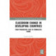 Classroom Change in Developing Countries: From Progressive Cage to Formalistic Frame