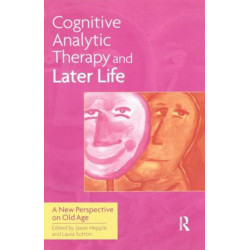 Cognitive Analytic Therapy and Later Life: New Perspective on Old Age