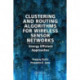 Clustering and Routing Algorithms for Wireless Sensor Networks: Energy Efficiency Approaches