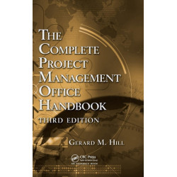 The Complete Project Management Office Handbook