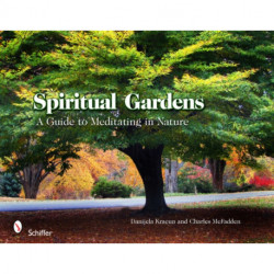 Spiritual Gardens: A Guide to Meditating in Nature