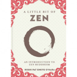 A Little Bit of Zen: An Introduction to Zen Buddhism