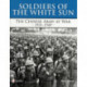 Soldiers of the White Sun: The Chinese Army at War 1931-1949