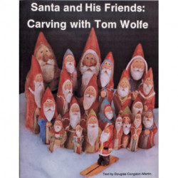 Santa and His Friends: Carving with Tom Wolfe: Carving with Tom Wolfe