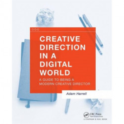 Creative Direction in a Digital World: A Guide to Being a Modern Creative Director