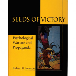 Seeds of Victory: Psychological Warfare and Propaganda