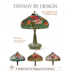 Tiffany By Design: An In-depth Look At Tiffany Lamps