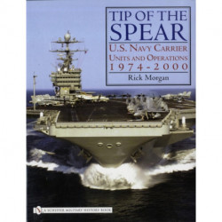 Tip of the Spear:: U.S. Navy Carrier Units and Operations 1974-2000
