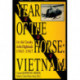 Year of the Horse: Vietnam-1st Air Cavalry in the Highlands 1965-1967