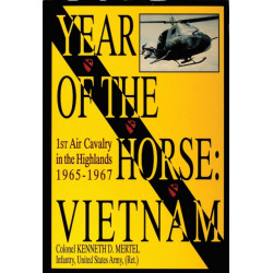 Year of the Horse: Vietnam-1st Air Cavalry in the Highlands 1965-1967