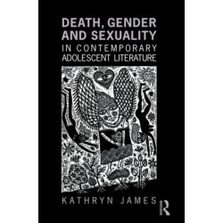 Death, Gender and Sexuality in Contemporary Adolescent Literature