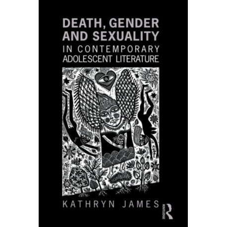 Death, Gender and Sexuality in Contemporary Adolescent Literature
