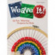 Weave It!: 15 Fun Weaving Projects for Kids