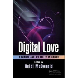 Digital Love: Romance and Sexuality in Games