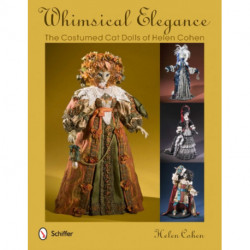 Whimsical Elegance: The Costumed Cat Dolls of Helen Cohen