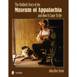 The Unlikely Story of the Museum of Appalachia and How It Came To Be