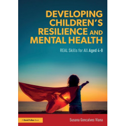 Developing Children’s Resilience and Mental Health: REAL Skills for All Aged 4-8