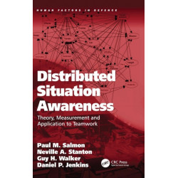 Distributed Situation Awareness: Theory, Measurement and Application to Teamwork