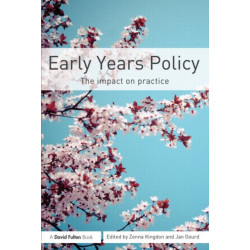 Early Years Policy: The impact on practice