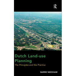 Dutch Land-use Planning: The Principles and the Practice